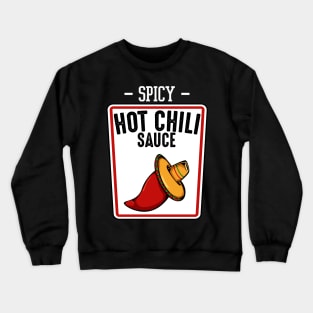 Spicy Hot Chili Sauce - Hot Mexican Chili Pepper Crewneck Sweatshirt